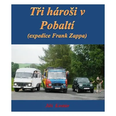 Tři hároši v Pobaltí - Jiří Kostúr