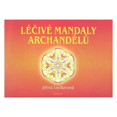 Léčivé mandaly archandělů - Jiřina Beinstein Lockerová