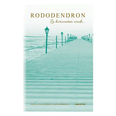 Rododendron - Pavla Pavlíčková Kovaříková