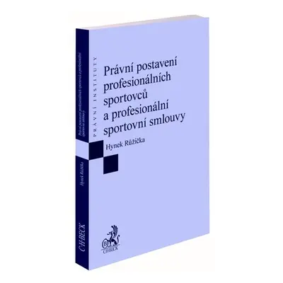 Právní postavení profesionálních sportovců a profesionální sportovní smlouvy - Hynek Růžička