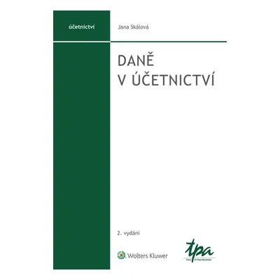 Daně v účetnictví, 2. vydání - Jana Skalová