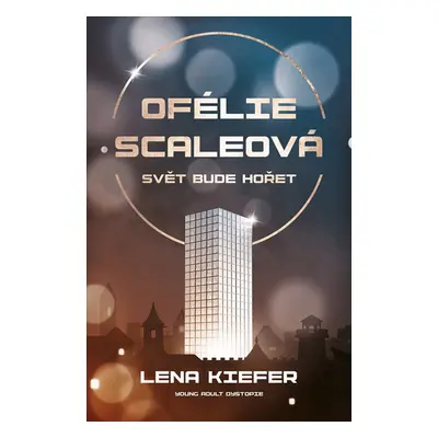 Ofélie Scaleová: Svět bude hořet - Lena Kiefer