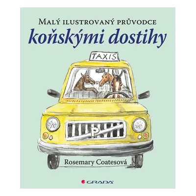 Malý ilustrovaný průvodce koňskými dostihy - Rosemary Coates