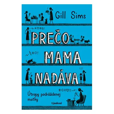 Prečo mama nadáva - Gill Sims