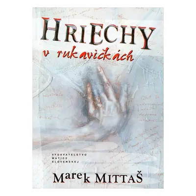 Hriechy v rukavičkách - Marek Mittaš