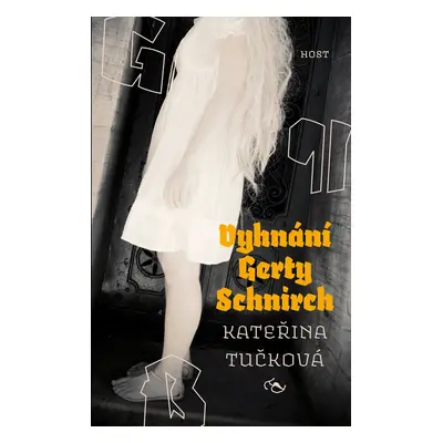 Vyhnání Gerty Schnirch - Kateřina Tučková