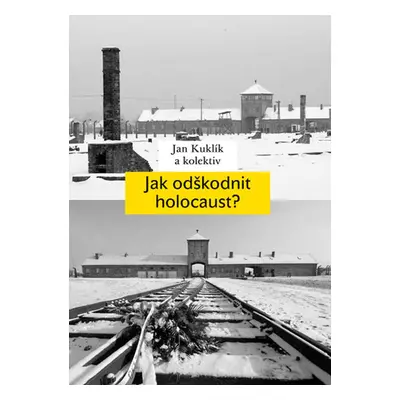 Jak odškodnit holocaust? - Jan Kuklík