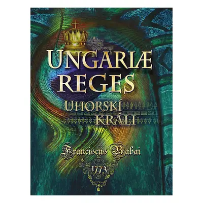 Uhorskí králi Ungariae Reges - Franciscus Babai