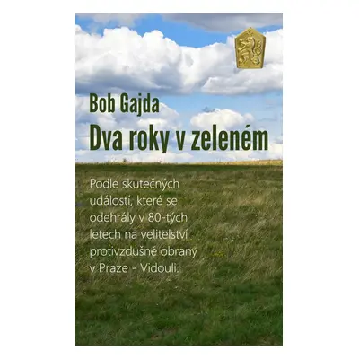 Dva roky v zeleném - Bob Gajda