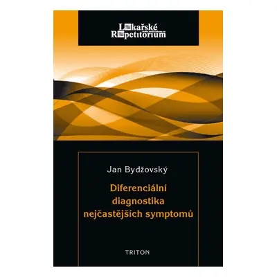 Diferenciální diagnostika nejčastějších symptomů - Jan Bydžovský