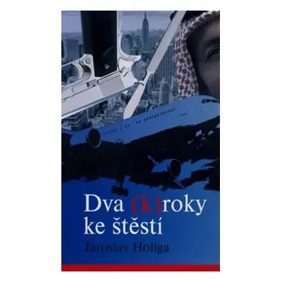 Dva (K)roky ke štěstí - Jaroslav Holiga