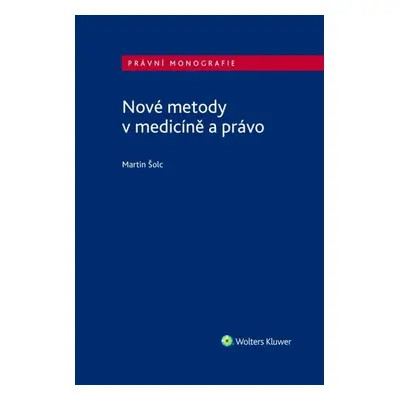 Nové metody v medicíně a právo - Martin Šolc