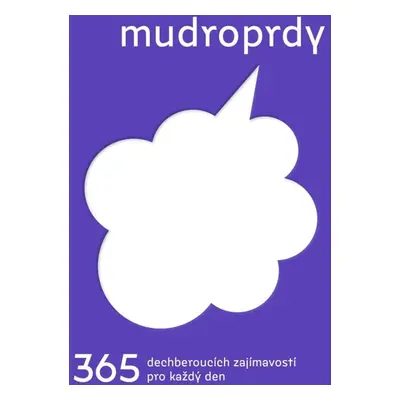 Mudroprdy 365 dechberoucích zajímavostí pro každý den - Autor Neuveden