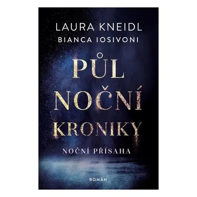 Půlnoční kroniky Noční přísaha - Bianca Iosivoni