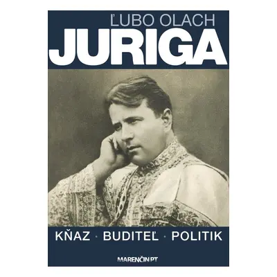 Juriga|kňaz, buditeľ, politik - Ľubo Olach