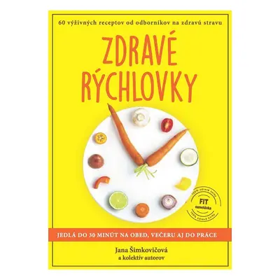 Zdravé rýchlovky - Jana Šimkovičová a kolektív