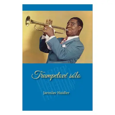 Trumpetové sólo - Jaroslav Haidler