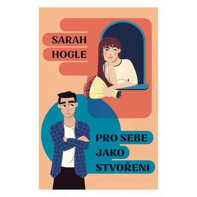 Pro sebe jako stvořeni - Sarah Hogle