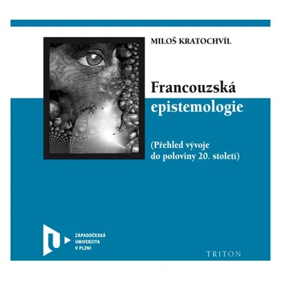 Francouzská epistemologie - Miloš Kratochvíl