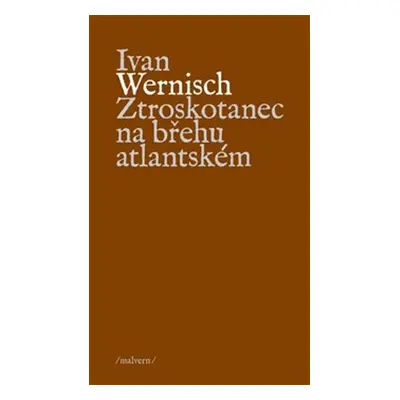 Ztroskotanec na břehu atlantském - Ivan Wernisch