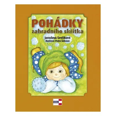 Pohádky zahradního skřítka - Jaroslava Ševčíková