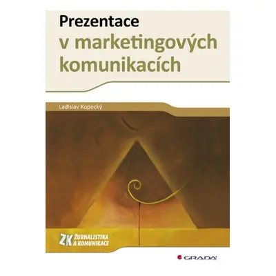 Prezentace v marketingových komunikacích - Ladislav Kopecký