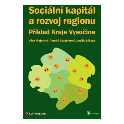 Sociální kapitál a rozvoj regionu - Tomáš Kostelecký