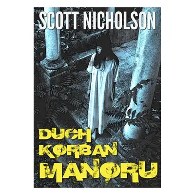 Duch Korban Manoru - Scott Nicholson