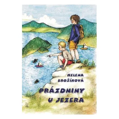 Prázdniny u jezera - Helena Brožíková