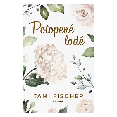 Potopené lodě - Tami Fischer