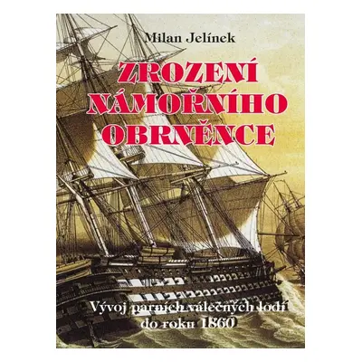 Zrození námořního obrněnce - Milan Jelínek