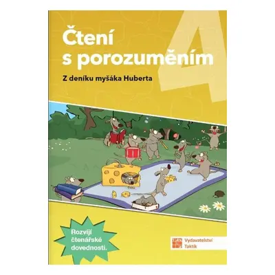 Čtení s porozuměním 4 Z deníku myšáka Huberta - Autor Neuveden