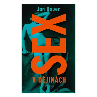 Sex v dějinách - Jan Bauer