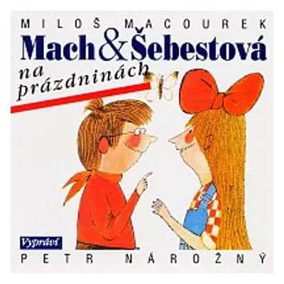 Mach a Šebestová na prázdninách - Miloš Macourek