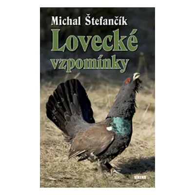 Lovecké vzpomínky - Michal Štefančík