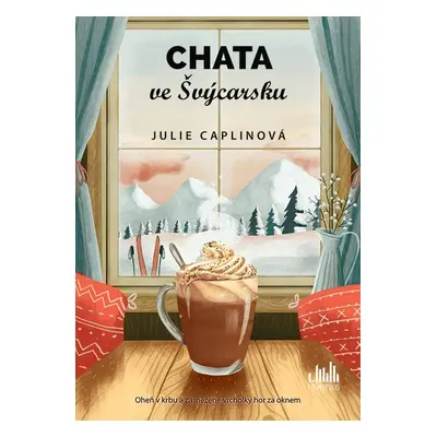 Chata ve Švýcarsku - Julie Caplin