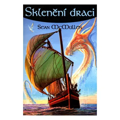 Sklenění draci - Sean McMullen