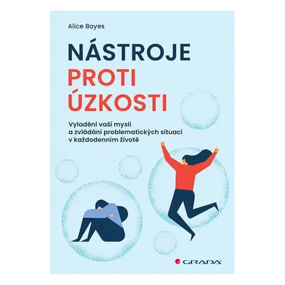 Nástroje proti úzkosti - Alice Boyes