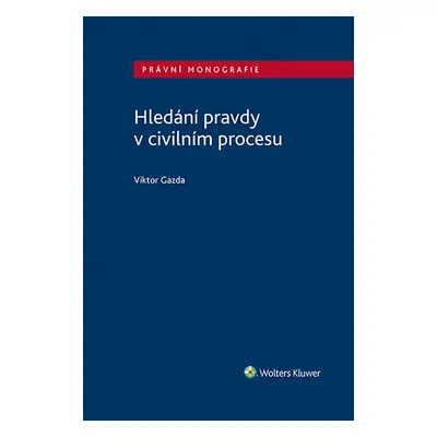 Hledání pravdy v civilním procesu - Viktor Gazda