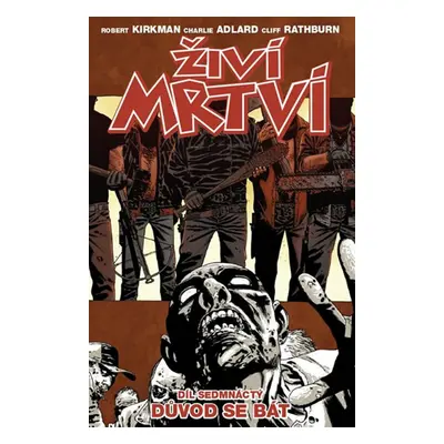 Živí mrtví Důvod se bát - Robert Kirkman