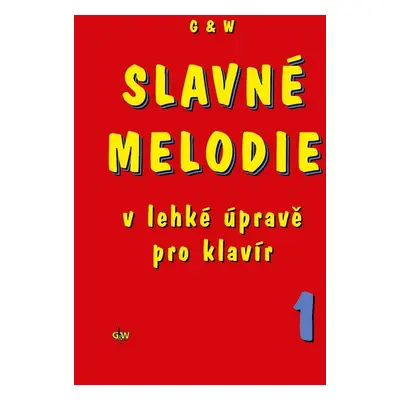 Slavné melodie v lehké úpravě pro klavír 1 - Autor Neuveden