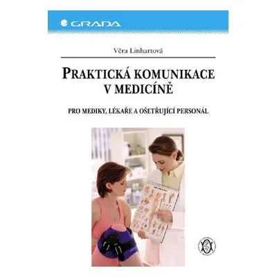 Praktická komunikace v medicíně - Věra Linhartová