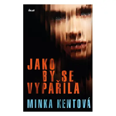 Jako by se vypařila - Minka Kentová