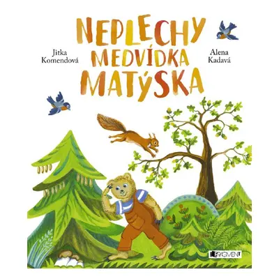 Neplechy medvídka Matýska - Alena Kadavá