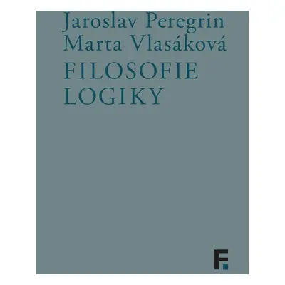 Filosofie logiky - Jaroslav Peregrin