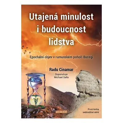 Utajená minulost i budoucnost lidstva - Radu Cinamar