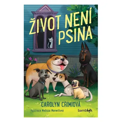 Život není psina - Carolyn Crimi