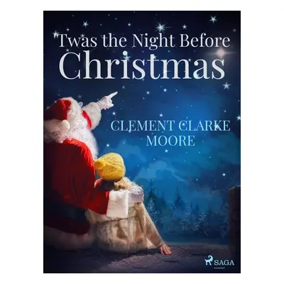 'Twas the Night Before Christmas - Clement Clarke Moore