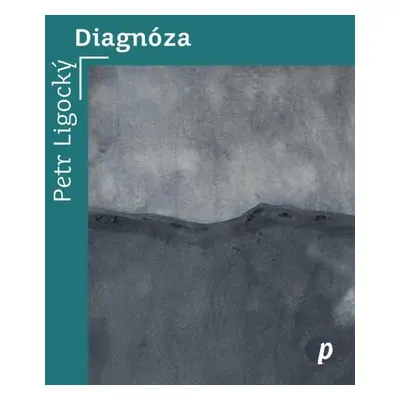 Diagnóza - Petr Ligocký