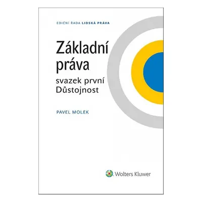 Základní práva svazek první Důstojnost - Pavel Molek